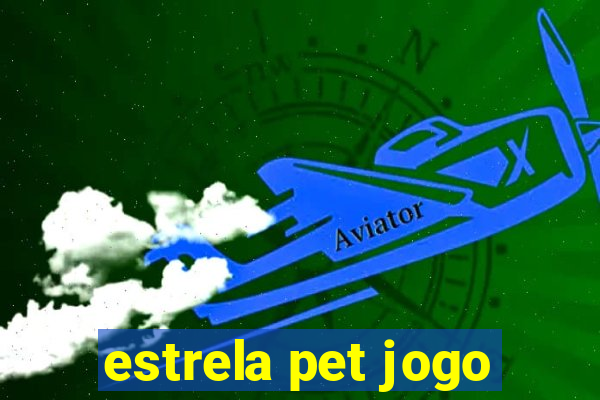 estrela pet jogo